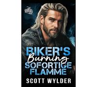 Biker's Burning Sofortige Flamme: Eine Biker-Romanze: Liebe auf den ersten Blick, gemeinsam gestrandet