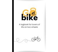 Biking Logbook - GO Bike: A perfect gift for cyclist, kit info, safety checks (includes e-bike) and 60 logbook entries: A logbook for lovers of life on 2 wheels