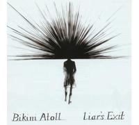 Bikini Atoll - Liar's Exit [Import]
