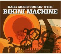 Bikini Machine - Daily Music Cookin' with Bikini Machine [Import]