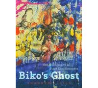 Biko's Ghost: The Iconography of Black Consciousness
