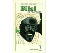 Bilal le prophète - Doumbi Fakoly - Menaibuc Eds - broché - Biographie