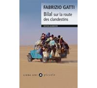 Bilal sur la route des clandestins Nouvelle édition augmentée - Fabrizio Gatti - Liana levi - broché - Essai