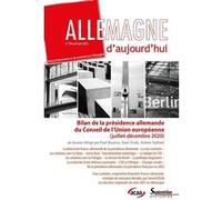 Allemagne D'aujourd'hui, N° 236/Avril-Juin 2021 - Bilan De La Présidence Allemande Du Conseil De L'union Européenne (2 E Semestre 2020)