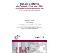 Bilan De La Réforme Du Conseil D'etat De 2014 - A Propos D'intérêt, D'urgence, De Maintien Des Effets, D'indemnités Et D'autres