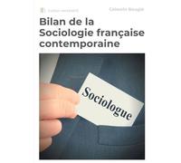 Bilan De La Sociologie Française Contemporaine - Sociologie Et Psychologie, Sociologie Et Histoire, Ethnologie, Morphologie Sociale, Sociologie Juridique Et Économique