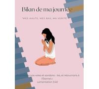 Bilan de ma journée: Mes hauts, mes bas, ma vérité