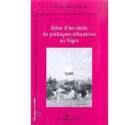 Bilan d'un siecle de politiques educatives au niger - Olivier Meunier - L'harmattan - broché - Etude