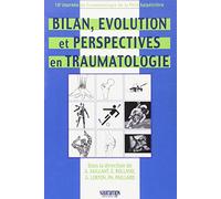 BILAN, EVOLUTION ET PERSPECTIVES EN TRAUMATOLOGIE