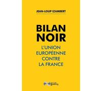 Bilan Noir - L'union Européenne Contre La France