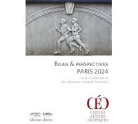 Bilan & perspectives Paris 2024 Sous la direction de Éric Monnin et Georges Tirologos