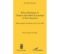 Bilan Philologique De L'esquisse D'une Théorie De La Pratique De Pierre Bourdieu - Etudes Comparées Des Éditions De 1972 Et De 2000