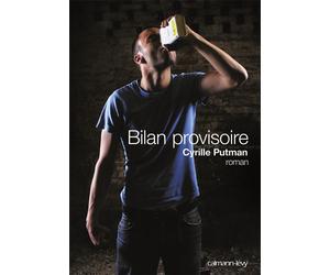 Bilan provisoire - Cyrille Putman - Calmann-Levy - broché - Roman