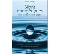 Bilans énergétiques - Pouls chinois et santé globale - Daniel Kieffer - Grancher - broché - Etude