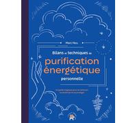 Bilans et techniques de purification énergétique personnelle Un guide magique pour se nettoyer, se renforcer et se protéger - Marc Neu - Lotus Et L'elephant - broché - Guide