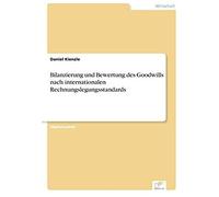 Bilanzierung Und Bewertung Des Goodwills Nach Internationalen Rechnungslegungsstandards