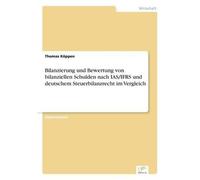 Bilanzierung Und Bewertung Von Bilanziellen Schulden Nach Ias/Ifrs Und Deutschem Steuerbilanzrecht Im Vergleich