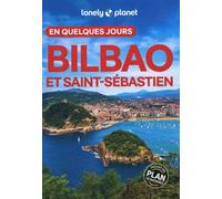 Lonely Planet - Guide Bilbao et Saint-Sébastien En quelques jours 2025-2026: Courts séjours, adresses tendances, cartes et promenades à pied