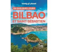 Lonely Planet – Bilbao et Saint-Sébastien en quelques jours – Courts séjours, cartes – 2025-2026 5ed