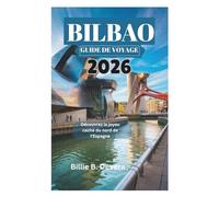 BILBAO GUIDE DE VOYAGE 2026: Découvrez le joyau caché du nord de l'Espagne