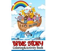 Bilbe Story coloring&activity book for kids all ages: A Fascinating Journey through Mazes, Puzzles, Word Search, Q&A`s, and many more surprises for Boys and Girls to discover the Amazing Scripture