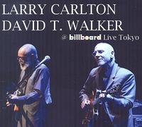 Larry Carlton & David T. Walker Billboard Live Tokyo (CD) Album