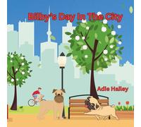 Bilby's Day In The City: A cute story of how a little pug, from the farm, eventually sees how beautiful the city can be.
