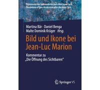 Bild und Ikone bei Jean-Luc Marion: Kommentar zu 'Die Öffnung des Sichtbaren'