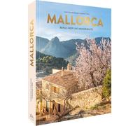 Bildband Mallorca: Berge, Meer und Mandelblüte. Entdecken Sie die Lieblingsinsel der Deutschen von ihrer schönsten Seite.