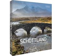 Bildband Schottland: Die wahre Seele eines wilden Landes. Kultur, Geschichte & spannende Begegnungen