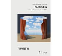 Bilddidaktik: Lehren und Lernen von und mit Bildern