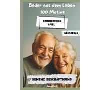 Bilder aus dem Leben | Erinnerungsspiel | Demenzbeschäftigung | 100 Motive | Großdruck