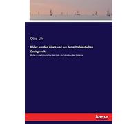 Bilder Aus Den Alpen Und Aus Der Mitteldeutschen Gebirgswelt