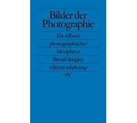 Bilder der Photographie: Ein Album photographischer Metaphern
