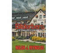 Bilderberg Ultimate Control: Second Edition