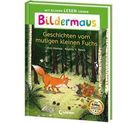 Bildermaus - Geschichten vom mutigen kleinen Fuchs: Mit Bildern lesen lernen - Ideal für die Vorschule und Leseanfänger ab 5 Jahren - Mit Leselernschrift ABeZeh