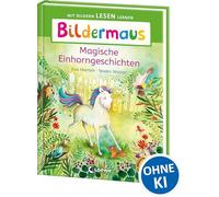 Bildermaus - Magische Einhorngeschichten: Mit Bildern lesen lernen - Ideal für die Vorschule und Leseanfänger ab 5 Jahren - Mit Leselernschrift ABeZeh