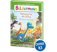 Bildermaus - Rettung für die Dinos: Mit Bildern lesen lernen - Ideal für die Vorschule und Leseanfänger ab 5 Jahren - Mit Leselernschrift ABeZeh
