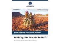 Bildung für Frauen in Haft: Ein Prozess der sozialen Neuerfindung