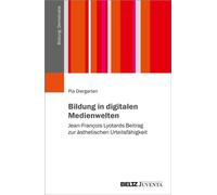 Bildung in digitalen Medienwelten Jean-François Lyotards Beitrag zur ästhetischen Urteilsfähigkeit - Pia Diergarten - Juventa Verlag - ebook (ePub) - Livre