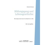 Bildungsgang und Lebensgeschichte: Der junge Jacob Lenz in Livland 1751-1768