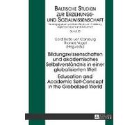 Bildungswissenschaften Und Akademisches Selbstverständnis In Einer Globalisierten Welt. Education And Academic Self-Concept In The Globalized World
