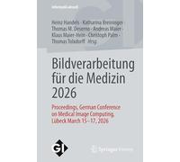 Bildverarbeitung für die Medizin 2026: Proceedings, German Conference on Medical Image Computing, Lübeck March 15 - 17, 2026