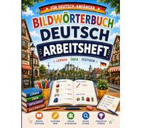 Bildwörterbuch Deutsch Arbeitsheft: German Picture Dictionary Workbook for Kids and Beginners