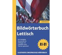 Bildwörterbuch Lettisch - Der häufigste Wortschatz für Anfänger mit Vokabeln nach Themen geordnet