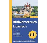 Bildwörterbuch Litauisch - Der häufigste Wortschatz für Anfänger mit Vokabeln nach Themen geordnet