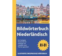 Bildwörterbuch Niederländisch - Der häufigste Wortschatz für Anfänger mit Vokabeln nach Themen geordnet