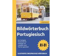 Bildwörterbuch Portugiesisch - Der häufigste Wortschatz für Anfänger mit Vokabeln nach Themen geordnet
