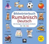 Bildwörterbuch Rumänisch-Deutsch: Mit farbigen Artikeln - Zweisprachiges Lernen für Kinder - Mehr als 300 Wörter | Rumänisch Deutsch Lernen für Kinder ... limbii române și germane pentru copii
