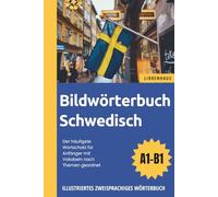 Bildwörterbuch Schwedisch - Der häufigste Wortschatz für Anfänger mit Vokabeln nach Themen geordnet